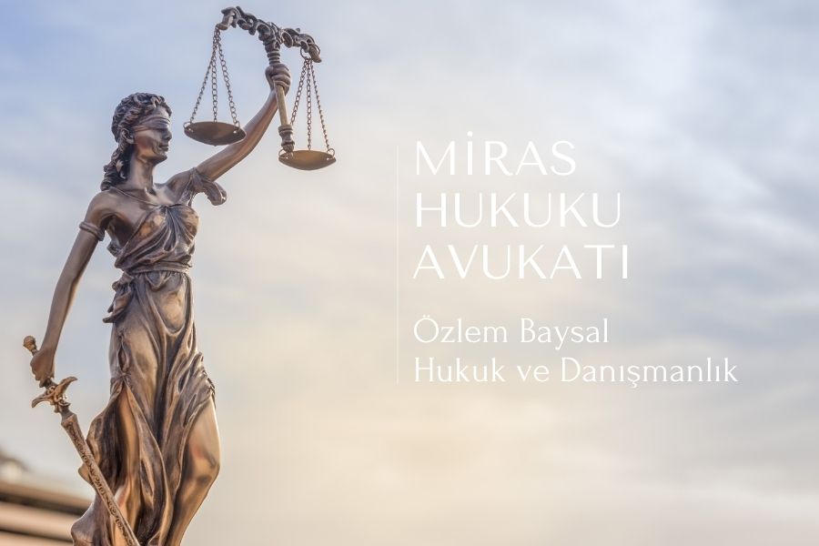 Miras hukuku avukatı iletişim