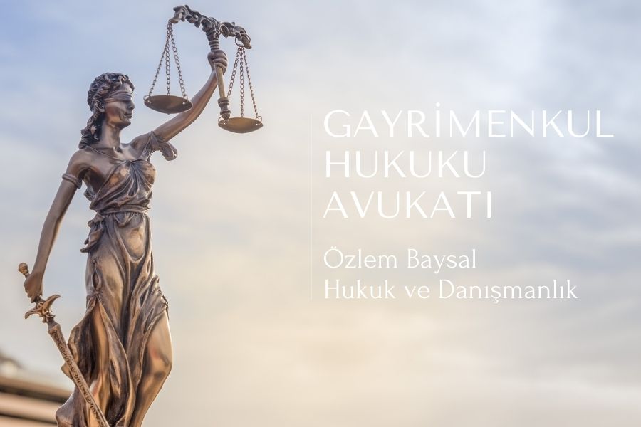 Gayrimenkul hukuku avukatı özlem baysal