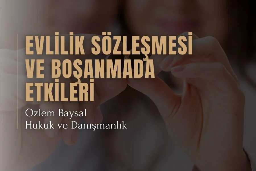 Evlilik sözleşmesi ve boşanmada etkileri