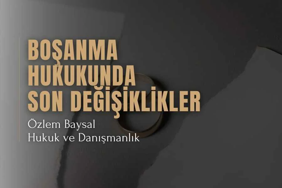 Boşanma Hukukunda Son Değişiklikler