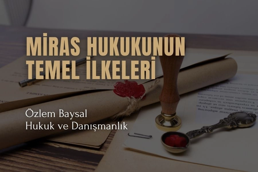 miras hukukunun temel ilkeleri