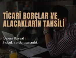 ticari borçlar ve alacakların tahsili