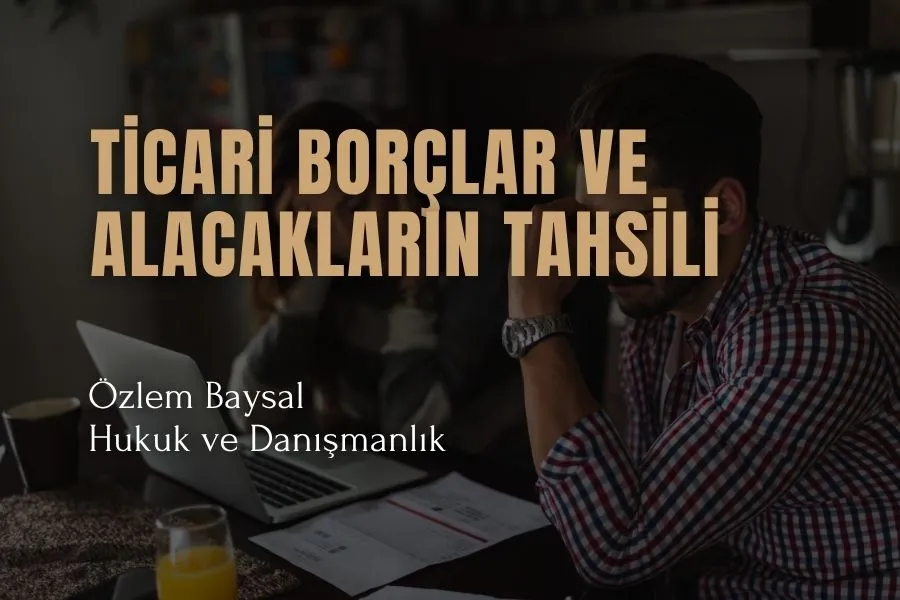 ticari borçlar ve alacakların tahsili