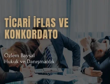 ticari iflas ve konkordato