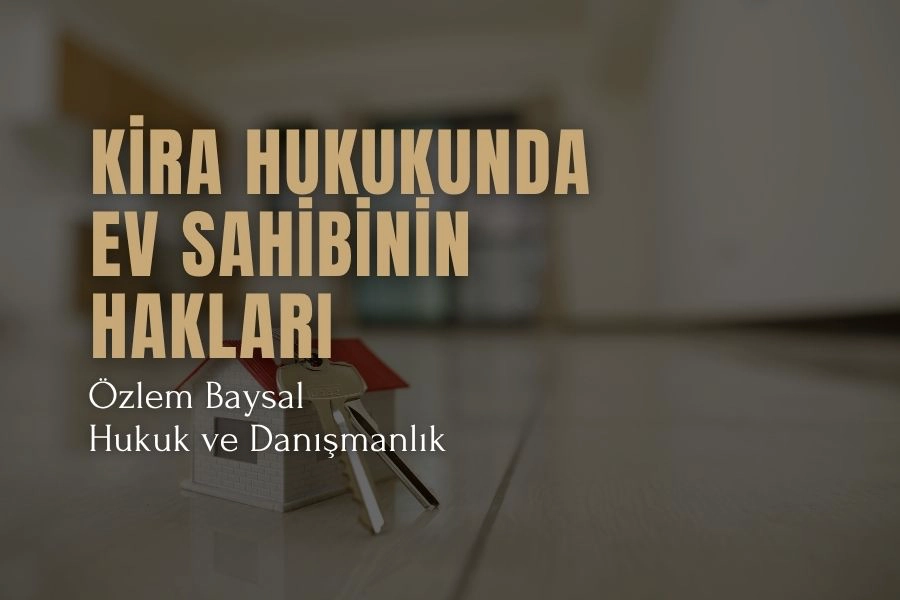 kira hukukunda ev sahibinin hakları