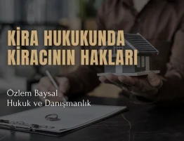 kira hukukunda kiracının hakları