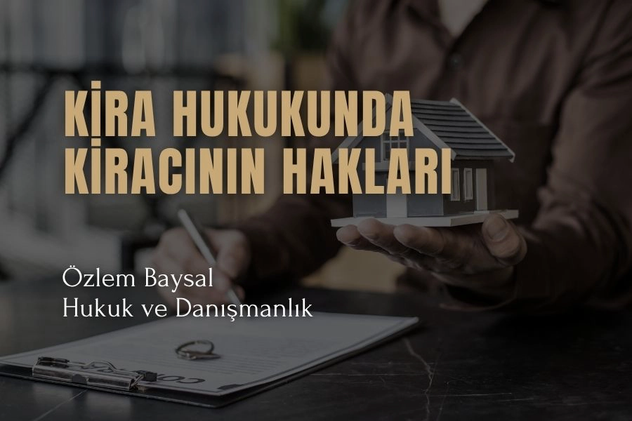 kira hukukunda kiracının hakları