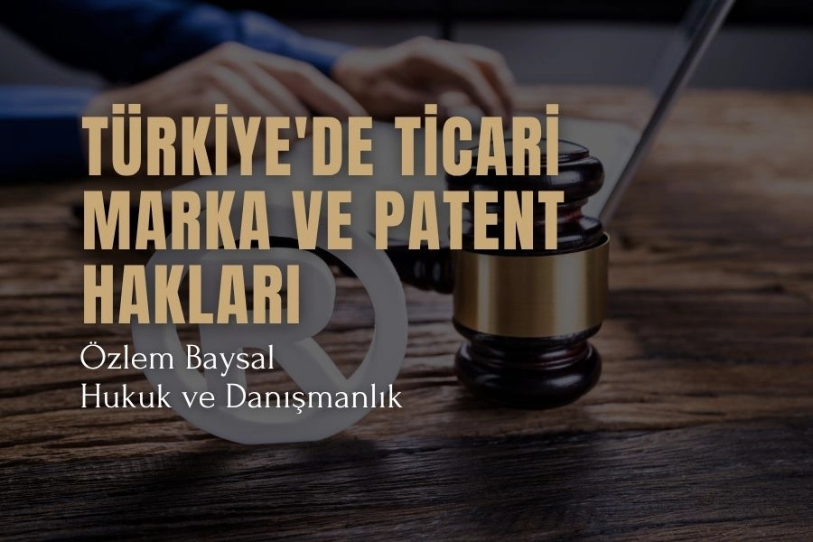 Türkiye'de ticari marka ve patent hakları