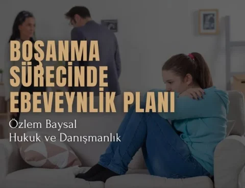 Boşanma Sürecinde Ebeveynlik Planı