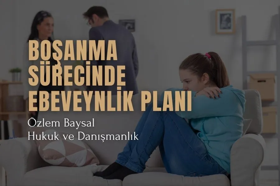Boşanma Sürecinde Ebeveynlik Planı