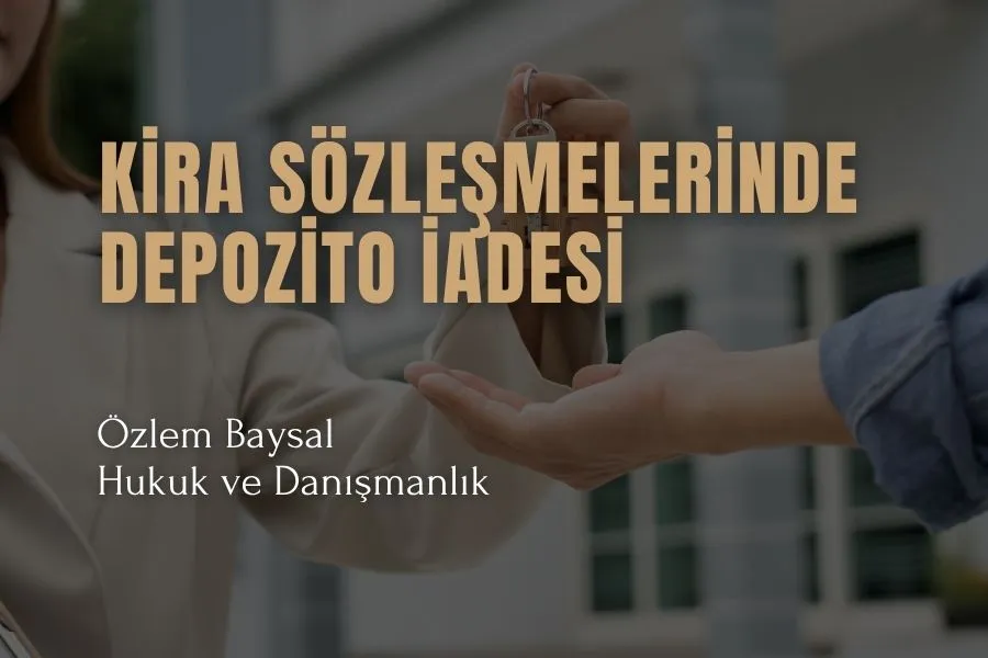 kira sözleşmelerinde depozito iadesi