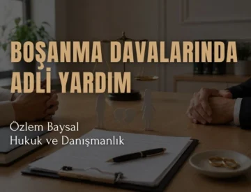 boşanma davalarında adli yardım