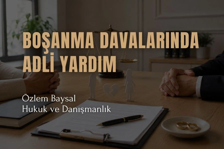 boşanma davalarında adli yardım