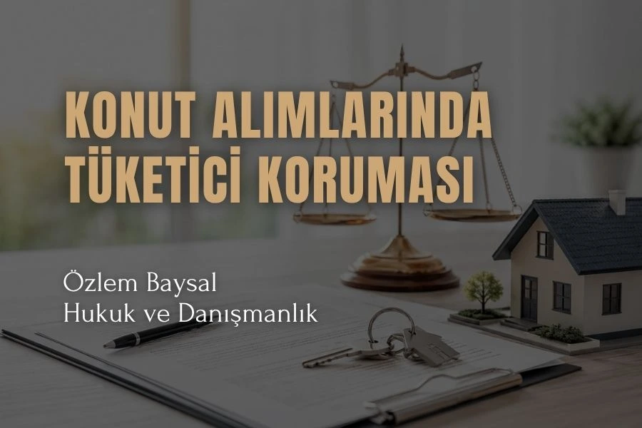 konut alımlarında tüketici koruması