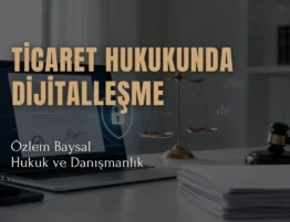 ticaret hukukunda dijitalleşme