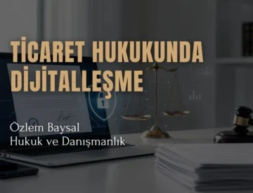 ticaret hukukunda dijitalleşme