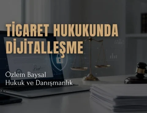ticaret hukukunda dijitalleşme