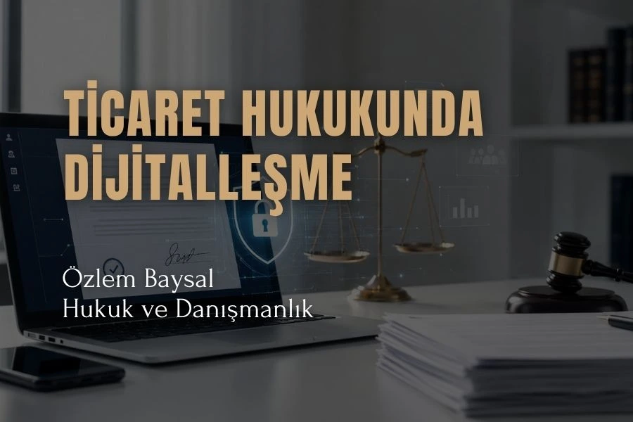 ticaret hukukunda dijitalleşme