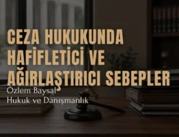 ceza hukukunda hafifletici ve ağırlaştırıcı sebepler