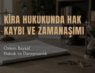 Kira Hukukunda Hak Kaybı ve Zamanaşımı