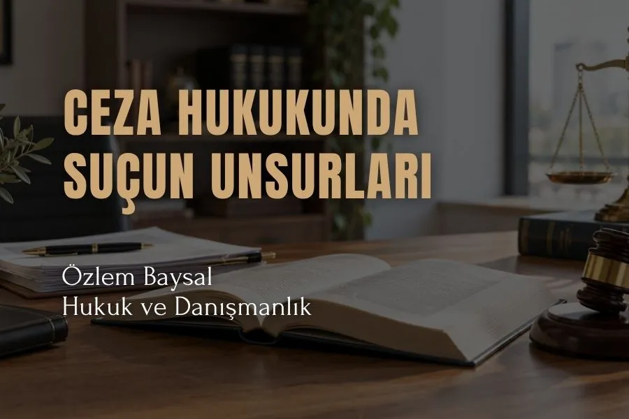 ceza hukukunda suçun unsurları
