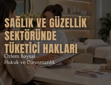 Sağlık ve Güzellik Sektöründe Tüketici Hakları