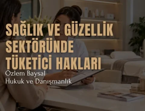Sağlık ve Güzellik Sektöründe Tüketici Hakları