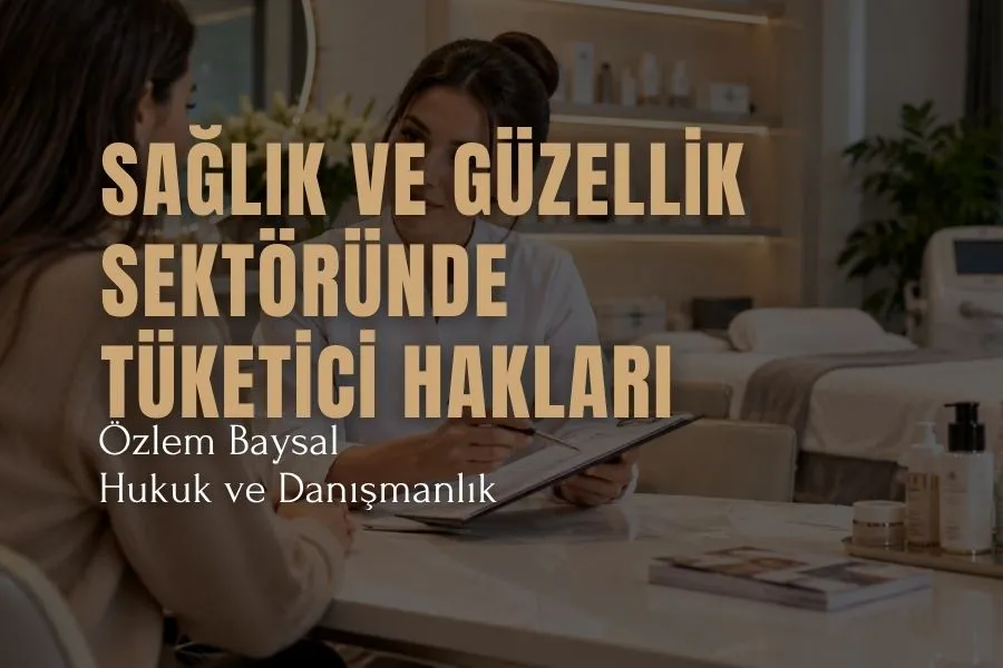 Sağlık ve Güzellik Sektöründe Tüketici Hakları